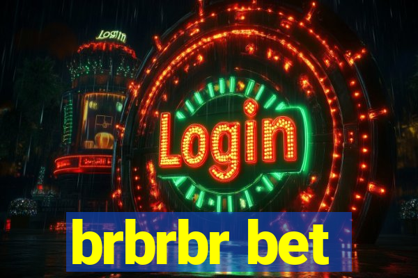 brbrbr bet